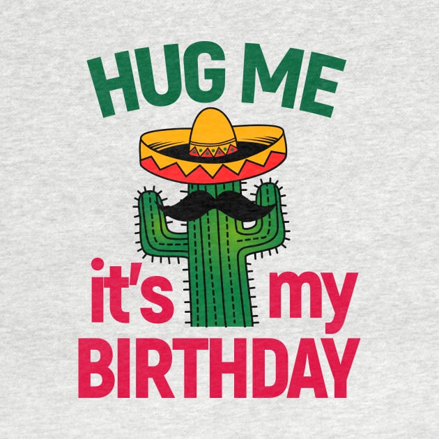 Cactus Lover Hug Me It's My Birthday by Print Cartel